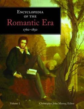portada encyclopedia of the romantic era, 1760 1850 (in English)