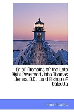 portada brief memoirs of the late right reverend john thomas james, d.d., lord bishop of calcutta (en Inglés)