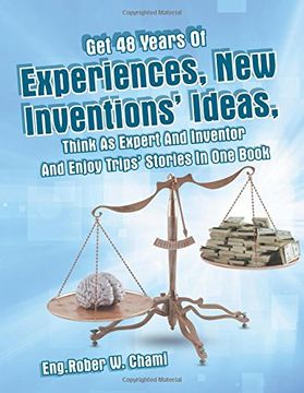 portada Get 48 Years Of Experiences, New Inventions' Ideas, Think As Expert And Inventor And Enjoy Trips' Stories In One Book