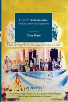 portada Cine y Propaganda del Orden Conservador al Peronismo