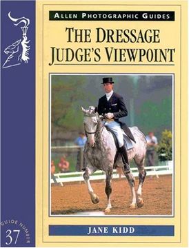 portada The Dressage Judge's Viewpoint (Allen Photographic Guides) (en Inglés)