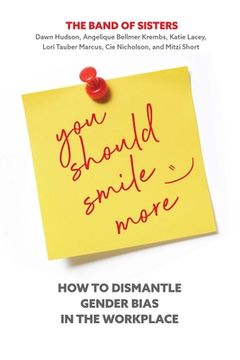 portada You Should Smile More: How to Dismantle Gender Bias in the Workplace (en Inglés)
