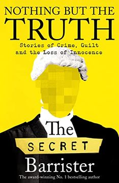 portada Nothing but the Truth: Stories of Crime, Guilt and the Loss of Innocence (en Inglés)