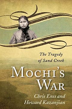 portada Mochi's War: The Tragedy of Sand Creek (in English)
