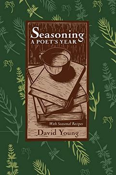 portada Seasoning: A Poets Year, With Seasonal Recipes (en Inglés)