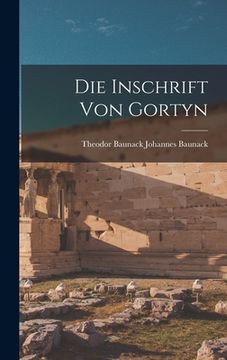 portada Die Inschrift von Gortyn (in German)