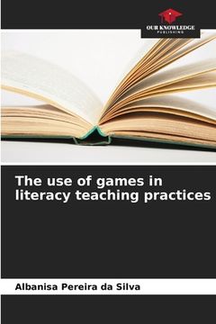 portada The use of games in literacy teaching practices (en Inglés)