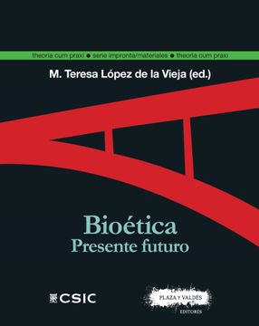 portada Bioética. Presente Futuro (Theoria cum Praxi) (in Spanish)