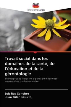 portada Travail social dans les domaines de la santé, de l'éducation et de la gérontologie (in French)