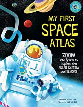 portada My First Space Atlas: Zoom Into Space to Explore the Solar System and Beyond (Space Books for Kids, Space Reference Book) (my First Atlas) (en Inglés)