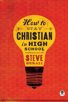 portada How to Stay Christian in High School (en Inglés)