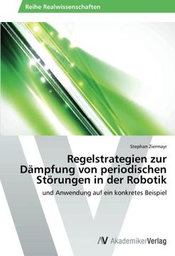 portada Regelstrategien Zur Dampfung Von Periodischen Storungen in Der Robotik