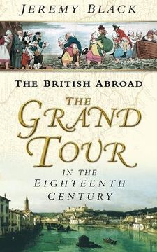 portada The Grand Tour in the Eighteenth Century: The British Abroad (en Inglés)
