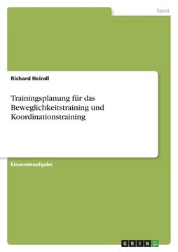 portada Trainingsplanung für das Beweglichkeitstraining und Koordinationstraining (en Alemán)