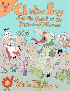 portada chicken boy and the fight of the ferocious flowers (en Inglés)