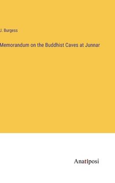 portada Memorandum on the Buddhist Caves at Junnar (en Inglés)