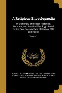portada A Religious Encyclopaedia: Or Dictionary of Biblical, Historical, Doctrinal, and Practical Theology. Based on the Real-Encyklopädie of Herzog, Pl (en Inglés)