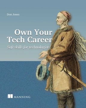 portada Own Your Tech Career: Soft Skills for Technologists (en Inglés)