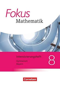 portada Fokus Mathematik - Bayern - Ausgabe 2017: 8. Jahrgangsstufe - Intensivierungsheft mit Lösungen (in German)