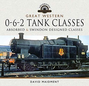 portada Great Western, 0-6-2 Tank Classes: Absorbed and Swindon Designed Classes (Locomotive Portfolio) (en Inglés)