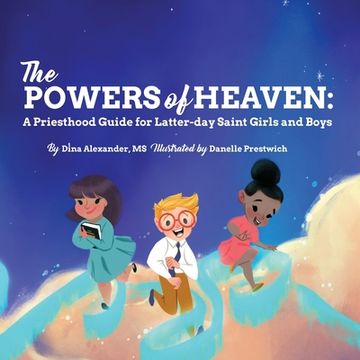 portada The Powers of Heaven: A Priesthood Guide for Latter-day Saint Girls and Boys (en Inglés)