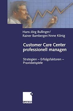 portada Customer Care Center Professionell Managen: Strategien -- Erfolgsfaktoren -- Praxisbeispiele (in German)