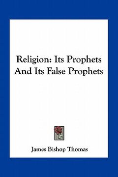 portada religion: its prophets and its false prophets (in English)