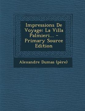 portada Impressions De Voyage: La Villa Palmieri... - Primary Source Edition (in French)