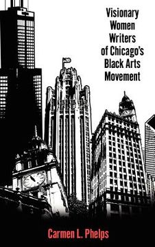 portada visionary women writers of chicago`s black arts movement