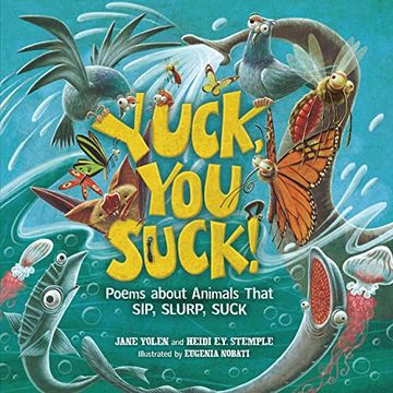 portada Yuck, you Suck! Poems About Animals That Sip, Slurp, Suck (in English)