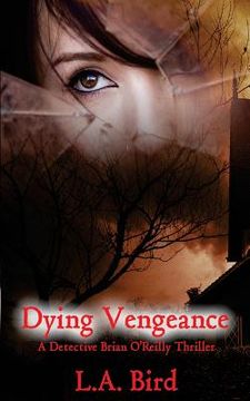 portada Dying Vengeance: A Detective Brian O'Reilly Thriller (in English)