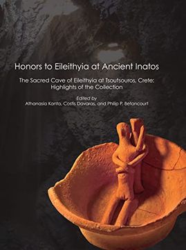 portada Honors to Eileithyia at Ancient Inatos: The Sacred Cave at Tsoutsouros, Crete: Highlights of the Collection (in English)
