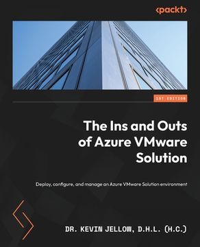 portada The Ins and Outs of Azure VMware Solution: Deploy, configure, and manage an Azure VMware Solution environment (en Inglés)