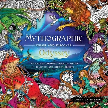 portada Mythographic Color and Discover: Odyssey: An Artist'S Coloring Book of Mythic Journeys and Hidden Objects 