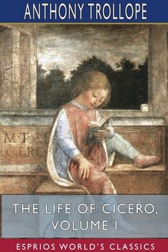 portada The Life of Cicero, Volume I (Esprios Classics) (en Inglés)