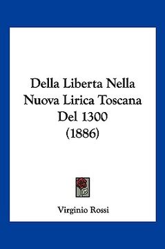 portada Della Liberta Nella Nuova Lirica Toscana Del 1300 (1886)