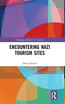 portada Encountering Nazi Tourism Sites (Routledge Advances in Tourism) (in English)