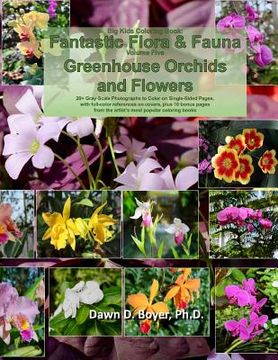 portada Big Kids Coloring Book: Fantastic Flora and Fauna: Volume Five - Greenhouse Orchids and Flowers (en Inglés)