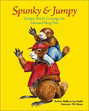 portada Spunky & Jumpy: Jumpy Finds Courage on Ground Hog Day (en Inglés)