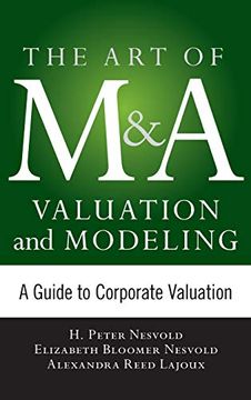 portada Art of m&a Valuation and Modeling: A Guide to Corporate Valuation (The art of m&a Series) (in English)