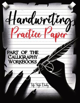 portada Handwriting Practice Paper: Master the Art of Handwriting with Guided Practice for Beginners (en Inglés)