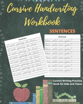 portada Cursive Handwriting Workbook Sentences: Practice Cursive Writing Sentences, Letters and Notes for Kids and Teens
