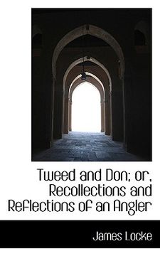 portada tweed and don; or, recollections and reflections of an angler (en Inglés)