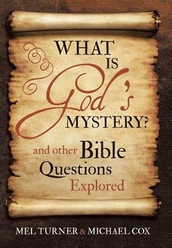 portada What is God's Mystery?: and Other Bible Questions Explored (in English)
