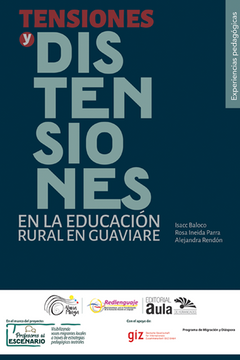 portada Tensiones y distensiones en la educación rural de Guaviare (in Spanish)