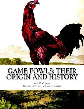 portada Game Fowls: Their Origin and History: Game Fowl Chickens Book 4