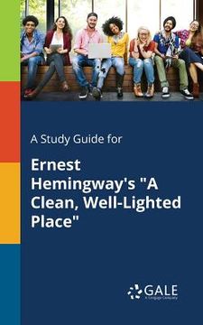 portada A Study Guide for Ernest Hemingway's "A Clean, Well-Lighted Place"