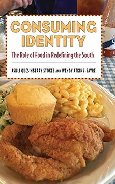 portada Consuming Identity: The Role of Food in Redefining the South (Race, Rhetoric, and Media Series) (en Inglés)