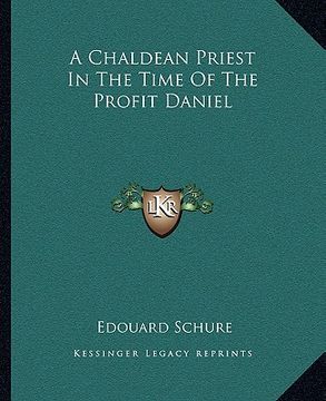 portada a chaldean priest in the time of the profit daniel (in English)