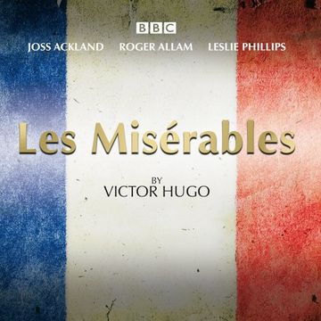 portada Les Miserables: A BBC Radio 4 full-cast dramatisation